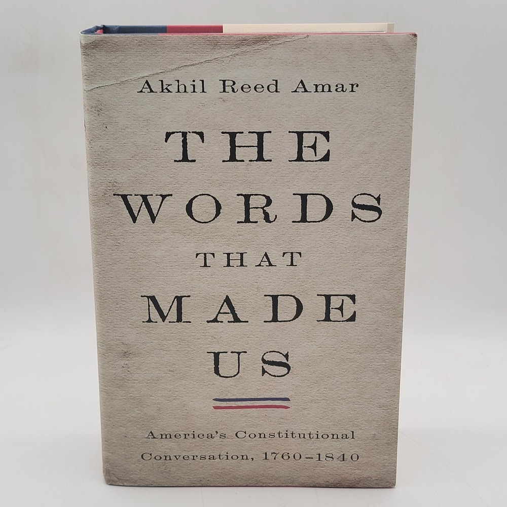 Akhil Reed Amar The Words That Made Us Hardcover Signed 1st Ed History Good
